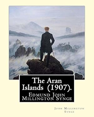 Bild des Verkufers fr The Aran Islands (1907). By: John Millington Synge: Synge's first account of life in the Aran Islands was published in the New Ireland Review in . was completed in 1901 and published in 1907. zum Verkauf von ZBK Books