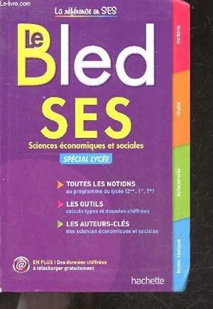 Bild des Verkufers fr Le Bled SES sciences economiques et sociales, special lycee - la reference en SES - toute les notions, les outils, les auteurs cles zum Verkauf von Le-Livre