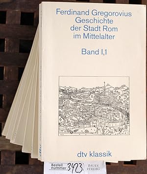 Geschichte der Stadt Rom im Mittelalter : vom V. bis zum XVI. Jh. 4 Bände in 7 Büchern Ferdinand ...