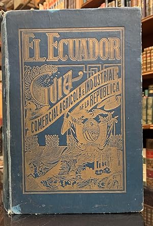 El Ecuador. Guia Comercial agrícola e industrial de la República