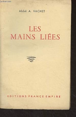 Imagen del vendedor de Les mains lies a la venta por Le-Livre