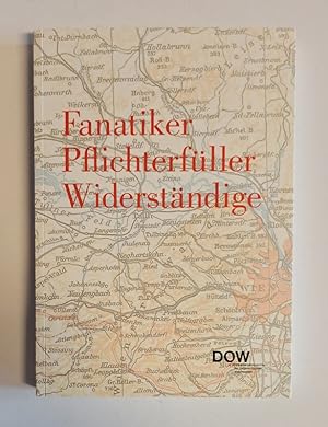 Bild des Verkufers fr Fanatiker, Pflichterfller, Widerstndige. Reichsgaue Niederdonau, Gro-Wien. zum Verkauf von erlesenes  Antiquariat & Buchhandlung