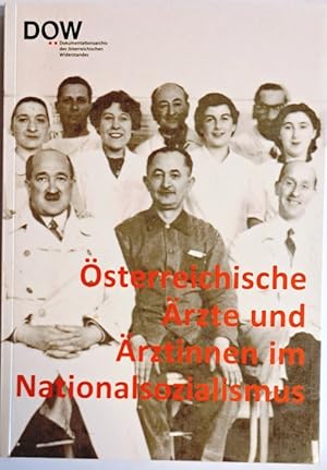 Österreichische Ärzte und Ärztinnen im Nationalsozialismus.