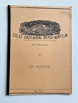 Imagen del vendedor de Old Bosham Bird Watch and Other Stories. a la venta por Peter Scott