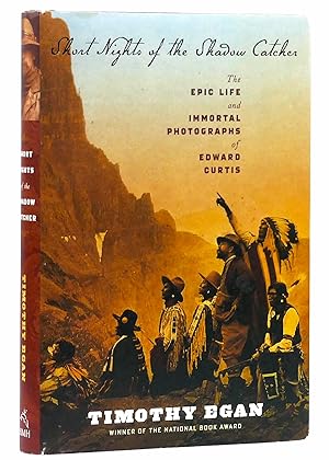 Seller image for Short Nights of the Shadow Catcher: The Epic Life and Immortal Photographs of Edward Curtis for sale by Black Falcon Books