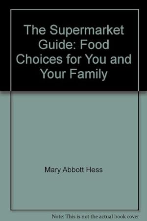 Image du vendeur pour The supermarket guide: Food choices for you and your family (Nutrition now series) mis en vente par -OnTimeBooks-