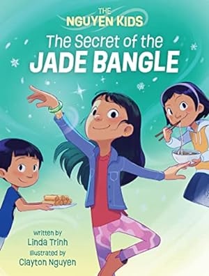 Imagen del vendedor de The Secret of the Jade Bangle (The Nguyen Kids, 1) a la venta por -OnTimeBooks-