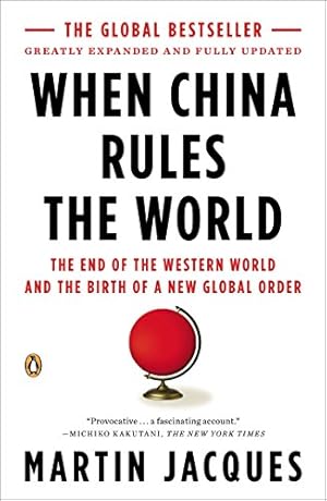 Immagine del venditore per When China Rules the World: The End of the Western World and the Birth of a New Global Order: Second Edition venduto da -OnTimeBooks-