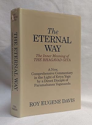 Seller image for The Eternal Way: The Inner Meaning of the Bhagavad Gita : A New, Comprehensive Commentary in the Light of Kriya Yoga by a Direct Disciple of Paramahansa Yogananda for sale by Book House in Dinkytown, IOBA