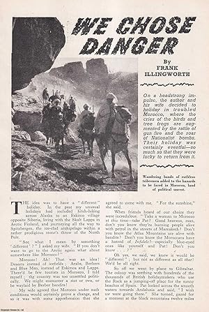 Imagen del vendedor de We Chose Danger : our holiday in Morocco. By Frank Illingworth. An uncommon original article from the Wide World Magazine, 1956. a la venta por Cosmo Books