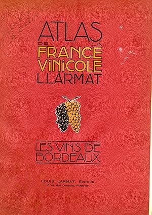 Atlas de la France Vinicole: Les Vins de Bordeaux. Tome I.