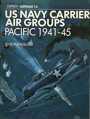Bild des Verkufers fr US Navy Carrier Air Groups Pacific 1941-45 zum Verkauf von Di Mano in Mano Soc. Coop
