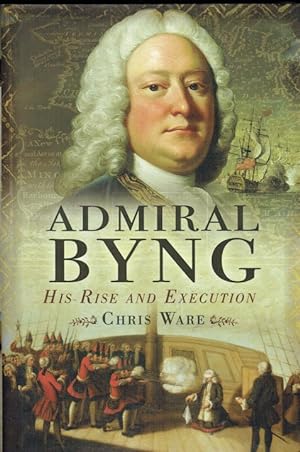 Imagen del vendedor de ADMIRAL BYNG : HIS RISE AND EXECUTION a la venta por Paul Meekins Military & History Books
