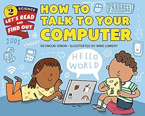 Seller image for How to Talk to Your Computer (Let's-Read-and-Find-Out Science 2) for sale by ZBK Books