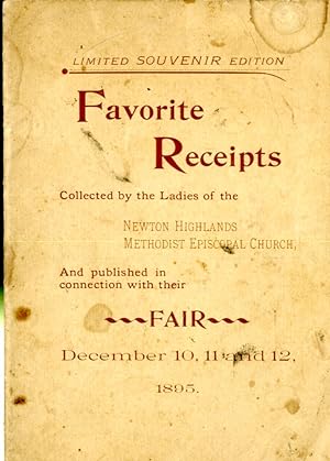 Favorite Receipts Collected by the Ladies of the Newton Highlands Methodist Episcopal Church