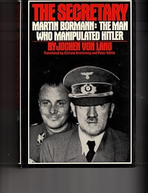 Bild des Verkufers fr The Secretary: Martin Bormann - The Man Who Manipulated Hitler zum Verkauf von Gadzooks! Books!