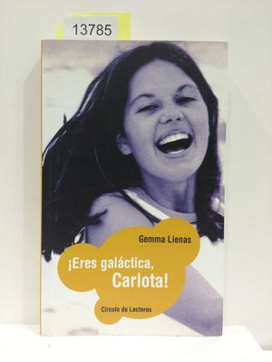 Imagen del vendedor de ERES GALACTICA, CARLOTA! a la venta por ALZOFORA LIBROS