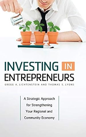 Imagen del vendedor de Investing in Entrepreneurs: A Strategic Approach for Strengthening Your Regional and Community Economy a la venta por ZBK Books