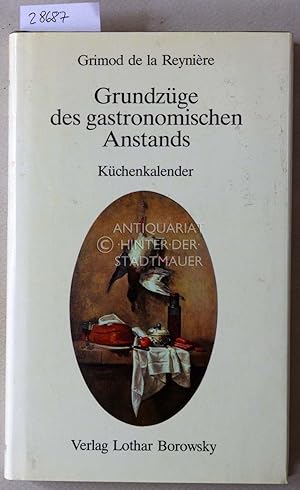 Image du vendeur pour Grundzge des gastronomischen Anstands. Kchenkalender. mis en vente par Antiquariat hinter der Stadtmauer