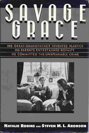 Bild des Verkufers fr Savage Grace: The Story of a Doomed Family zum Verkauf von WeBuyBooks