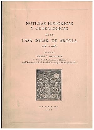 Bild des Verkufers fr NOTICIAS HISTRICAS Y GENEALGICAS DE LA CASA SOLAR DE ARTOLA. 1450 ? 1955 zum Verkauf von Librera Torren de Rueda