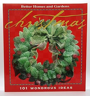 Christmas: 101 Wondrous Ideas (Better Homes and Gardens)