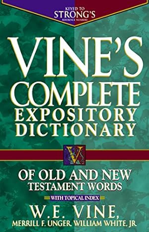 Seller image for Vine's Complete Expository Dictionary of Old and New Testament Words: With Topical Index for sale by -OnTimeBooks-