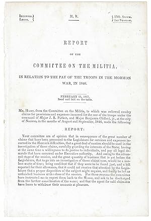 Report of the Committee on the Militia, In Relation to the Pay of the Troops in the Mormon War, i...