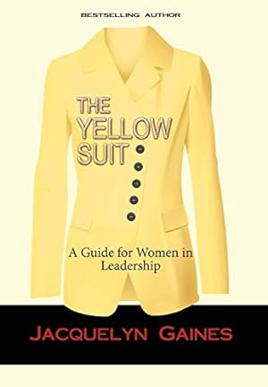 Seller image for The Yellow Suit: A Guide for Women in Leadership for sale by -OnTimeBooks-
