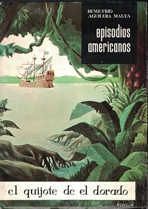 Immagine del venditore per Episodios americanos II. EL QUIJOTE DE EL DORADO. Orellana y el ro de las amazonas. venduto da Librera Torren de Rueda