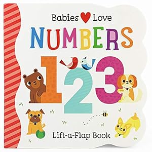 Immagine del venditore per Babies Love Numbers - A First Lift-a-Flap Board Book for Babies and Toddlers Learning about Numbers & Counting, Ages 1-4 venduto da -OnTimeBooks-