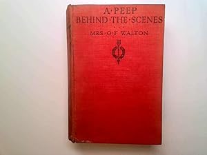 Image du vendeur pour A Peep Behind the Scenes mis en vente par Goldstone Rare Books