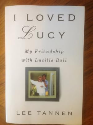 Image du vendeur pour I Loved Lucy: My Friendship with Lucille Ball mis en vente par -OnTimeBooks-
