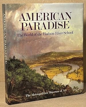 Bild des Verkufers fr American Paradise _ The World of the Hudson River School zum Verkauf von San Francisco Book Company