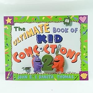 Seller image for The Ultimate Book of Kid Concoctions 2: More Than 65 New Wacky, Wild Crazy Concoctions for sale by Cat On The Shelf