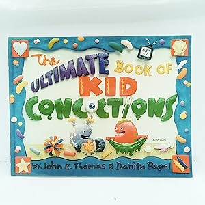 Imagen del vendedor de The Ultimate Book of Kid Concoctions: More Than 65 Wacky, Wild Crazy Concoctions a la venta por Cat On The Shelf