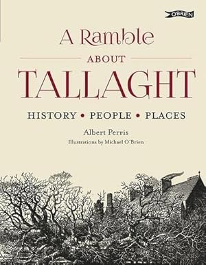 Imagen del vendedor de A Ramble about Tallaght : History, People, Places a la venta por AHA-BUCH GmbH