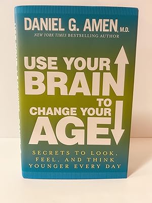 Seller image for Use Your Brain to Change Your Age: Secrets to Look, Feel, and Think Younger Every Day [FIRST EDITION, FIRST PRINTING] for sale by Vero Beach Books