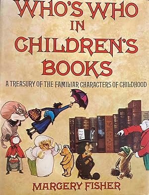 Bild des Verkufers fr Who's Who in Children's Books. A Treasury of the Familiar Characters of Childhood zum Verkauf von Antiquariaat Schot