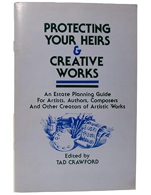 Seller image for Protecting your heirs & creative works : an estate planning guide for artists, authors, composers and other creators of artistic works for sale by Resource for Art and Music Books 