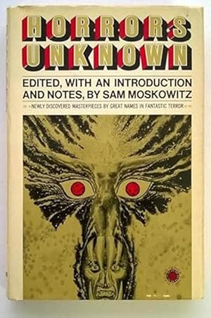 Horrors Unknown by Sam Moskowitz, Editor (1st US ed) Emsch cvr Signed