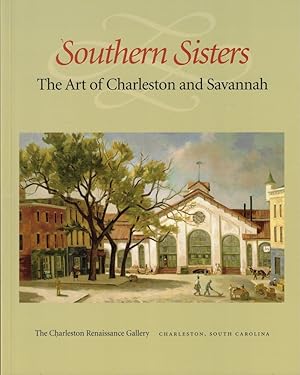 Bild des Verkufers fr Southern Sisters: the Art of Charleston and Savannah zum Verkauf von Kenneth Mallory Bookseller ABAA