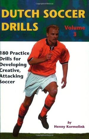 Seller image for Dutch Soccer Drills: 180 Practice Drills for Developing Creative, Attacking Soccer, Volume 3 for sale by -OnTimeBooks-