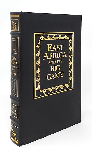 Imagen del vendedor de East Africa and Its Big Game: The Narrative of a Sporting Trip from Zanzibar to the Borders of the Masai BRIAR PATCH PRESS AFRICAN COLLECTION a la venta por Underground Books, ABAA