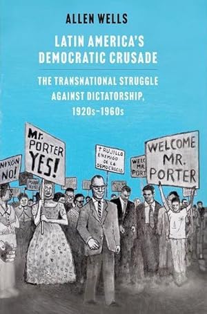 Bild des Verkufers fr Latin America's Democratic Crusade : The Transnational Struggle against Dictatorship, 1920s-1960s zum Verkauf von AHA-BUCH GmbH