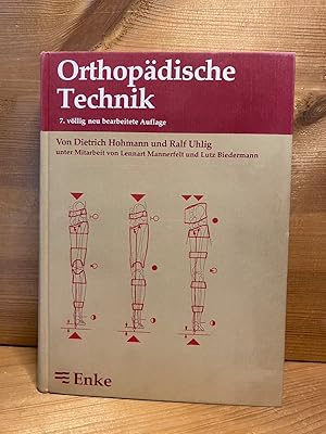 Orthopädische Technik (Gebundene Ausgabe) Orthesen orthopädietechnische Indikationen Biomechanik ...