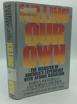 Seller image for KILLING OUR OWN: The Disaster of America's Experience with Atomic Radiation for sale by Kubik Fine Books Ltd., ABAA