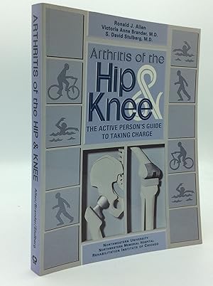 Bild des Verkufers fr ARTHRITIS OF THE HIP & KNEE: The Active Person's Guide to Taking Charge zum Verkauf von Kubik Fine Books Ltd., ABAA
