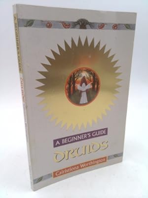 Seller image for Druids: A Beginner's Guide for sale by ThriftBooksVintage