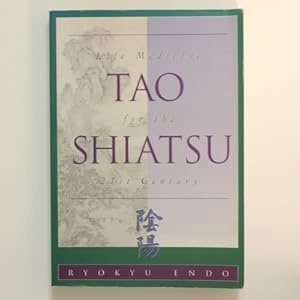 Tao Shiatsu: Life Medicine for the 21st Century